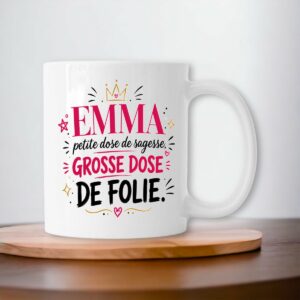 Mug Emma – Petite Dose de Sagesse, Grosse Dose de Folie | Cadeau Prénom
