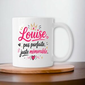 Mug Louise – Pas Parfaite, Juste Mémorable | Cadeau Prénom Original