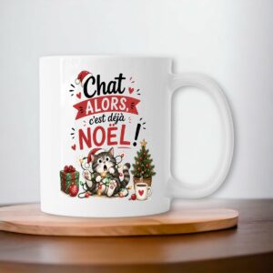 Mug Chat de Noël Humour – Chat Alors, C'est Déjà Noël !