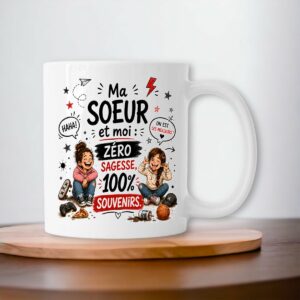 Mug Ma Sœur et Moi – Zéro Sagesse, 100 % Souvenirs | Cadeau Original