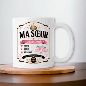 Mug Ma Sœur Édition Limitée – Cadeau Original pour Ma Sœur